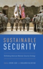 Sustainable Security : Rethinking American National Security Strategy - Book