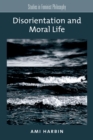 Disorientation and Moral Life - eBook