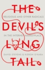 The Devil's Long Tail : Religious and Other Radicals in the Internet Marketplace - eBook