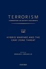 TERRORISM: COMMENTARY ON SECURITY DOCUMENTS VOLUME 141 : Hybrid Warfare and the Gray Zone Threat - eBook