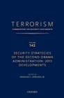 TERRORISM: COMMENTARY ON SECURITY DOCUMENTS VOLUME 142 : Security Strategies of the Second Obama Administration: 2015 Developments - eBook