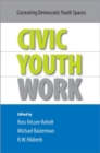 Civic Youth Work : Co-Creating Democratic Youth Spaces - Book
