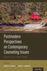 Postmodern Perspectives on Contemporary Counseling Issues : Approaches Across Diverse Settings - eBook