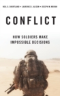 Conflict : How Soldiers Make Impossible Decisions - Book