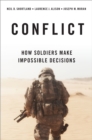 Conflict : How Soldiers Make Impossible Decisions - eBook