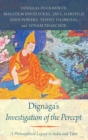 Dignaga's Investigation of the Percept : A Philosophical Legacy in India and Tibet - Book