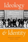 Ideology and Identity : The Changing Party Systems of India - eBook