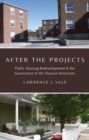 After the Projects : Public Housing Redevelopment and the Governance of the Poorest Americans - eBook