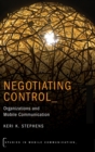 Negotiating Control : Organizations and Mobile Communication - Book