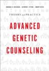 Advanced Genetic Counseling : Theory and Practice - eBook