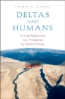 Deltas and Humans : A Long Relationship now Threatened by Global Change - eBook