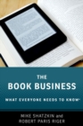 The Book Business : What Everyone Needs to Know® - Book