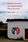 Democratization and Authoritarian Party Survival : Mexico's PRI - eBook