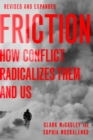 Friction : How Conflict Radicalizes Them and Us - eBook