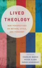 Lived Theology : New Perspectives on Method, Style, and Pedagogy - Book