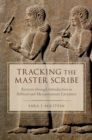 Tracking the Master Scribe : Revision through Introduction in Biblical and Mesopotamian Literature - eBook