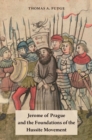 Jerome of Prague and the Foundations of the Hussite Movement - eBook