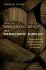 From the "Democratic Deficit" to a "Democratic Surplus" : Constructing Administrative Democracy in Europe - eBook