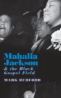 Mahalia Jackson and the Black Gospel Field - Book