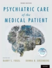 Psychiatric Care of the Medical Patient - Book