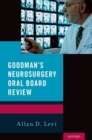 Goodman's Neurosurgery Oral Board Review - Book