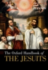The Oxford Handbook of the Jesuits - Book