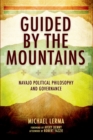 Guided by the Mountains : Navajo Political Philosophy and Governance - eBook
