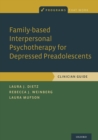 Family-based Interpersonal Psychotherapy for Depressed Preadolescents - Book
