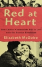 Red at Heart : How Chinese Communists Fell in Love with the Russian Revolution - Book