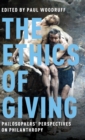 The Ethics of Giving : Philosophers' Perspectives on Philanthropy - Book