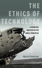 The Ethics of Technology : A Geometric Analysis of Five Moral Principles - Book