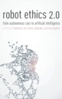 Robot Ethics 2.0 : From Autonomous Cars to Artificial Intelligence - Book