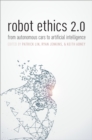 Robot Ethics 2.0 : From Autonomous Cars to Artificial Intelligence - eBook