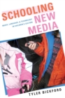 Schooling New Media : Music, Language, and Technology in Children's Culture - Book