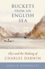 Buckets from an English Sea : 1832 and the Making of Charles Darwin - eBook