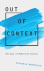 Out of Context : The Uses of Modernist Fiction - Book
