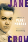 Jane Crow : The Life of Pauli Murray - eBook