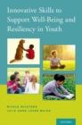 Innovative Skills to Support Well-Being and Resiliency in Youth - Book