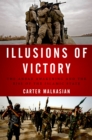 Illusions of Victory : The Anbar Awakening and the Rise of the Islamic State - eBook