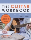 The Guitar Workbook : A Fresh Approach to Exploration and Mastery - Book