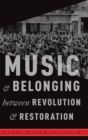Music and Belonging Between Revolution and Restoration - Book