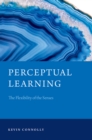Perceptual Learning : The Flexibility of the Senses - eBook