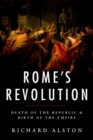 Rome's Revolution : Death of the Republic and Birth of the Empire - Book