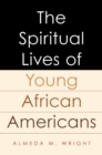 The Spiritual Lives of Young African Americans - eBook