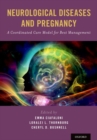 Neurological Diseases and Pregnancy : A Coordinated Care Model for Best Management - Book