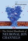 The Oxford Handbook of Neuronal Ion Channels - Book