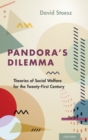 Pandora's Dilemma : Theories of Social Welfare for the 21st Century - Book