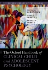 The Oxford Handbook of Clinical Child and Adolescent Psychology - eBook