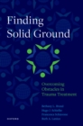 Finding Solid Ground: Overcoming Obstacles in Trauma Treatment - eBook