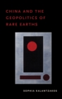 China and the Geopolitics of Rare Earths - Book